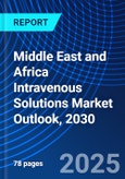 Middle East and Africa Intravenous Solutions Market Outlook, 2030- Product Image