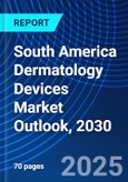 South America Dermatology Devices Market Outlook, 2030- Product Image