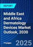 Middle East and Africa Dermatology Devices Market Outlook, 2030- Product Image