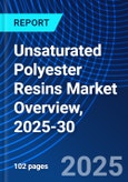 Unsaturated Polyester Resins Market Overview, 2025-30- Product Image