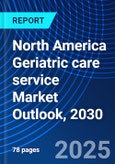 North America Geriatric care service Market Outlook, 2030- Product Image