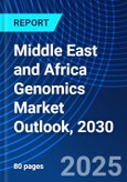 Middle East and Africa Genomics Market Outlook, 2030- Product Image