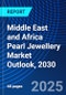 Middle East and Africa Pearl Jewellery Market Outlook, 2030 - Product Thumbnail Image