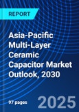 Asia-Pacific Multi-Layer Ceramic Capacitor Market Outlook, 2030- Product Image