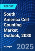 South America Cell Counting Market Outlook, 2030- Product Image