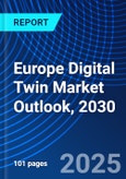Europe Digital Twin Market Outlook, 2030- Product Image