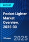Pocket Lighter Market Overview, 2025-30 - Product Thumbnail Image