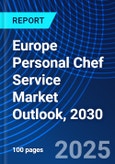 Europe Personal Chef Service Market Outlook, 2030- Product Image