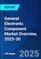 General Electronic Component Market Overview, 2025-30 - Product Image