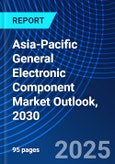 Asia-Pacific General Electronic Component Market Outlook, 2030- Product Image