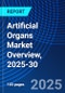 Artificial Organs Market Overview, 2025-30 - Product Image