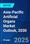 Asia-Pacific Artificial Organs Market Outlook, 2030 - Product Thumbnail Image
