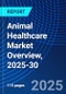 Animal Healthcare Market Overview, 2025-30 - Product Image