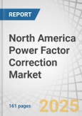 North America Power Factor Correction Market by Reactive Power, Type, Sales Channel, Application, and Region - Global Trends & Forecast to 2030- Product Image