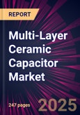 Multi-Layer Ceramic Capacitor Market 2025-2029- Product Image