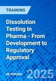 Dissolution Testing in Pharma - From Development to Regulatory Approval (ONLINE EVENT: July 25, 2025)- Product Image