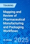 Mapping and Review of Pharmaceutical Manufacturing and Packaging Workflows (August 7, 2025) - Product Thumbnail Image