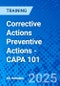 Corrective Actions Preventive Actions - CAPA 101 (August 14, 2025) - Product Thumbnail Image