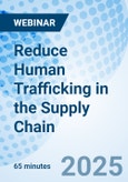 Reduce Human Trafficking in the Supply Chain - Webinar (ONLINE EVENT: August 19, 2025)- Product Image