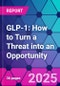 GLP-1: How to Turn a Threat into an Opportunity - Product Thumbnail Image