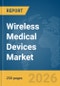 Wireless Medical Devices Market Report 2026 - Product Thumbnail Image
