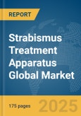 Strabismus Treatment Apparatus Global Market Report 2025- Product Image