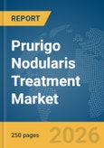 Prurigo Nodularis Treatment Market Report 2026- Product Image