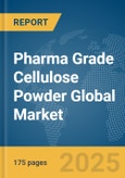 Pharma Grade Cellulose Powder Global Market Report 2025- Product Image