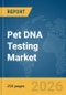 Pet DNA Testing Market Report 2026 - Product Thumbnail Image