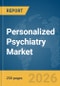Personalized Psychiatry Market Report 2026 - Product Thumbnail Image