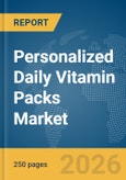Personalized Daily Vitamin Packs Market Report 2026- Product Image