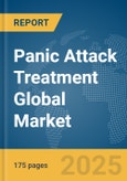 Panic Attack Treatment Global Market Report 2025- Product Image