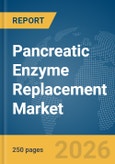 Pancreatic Enzyme Replacement Market Report 2026- Product Image