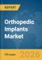 Orthopedic Implants Market Report 2026 - Product Thumbnail Image