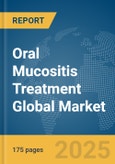 Oral Mucositis Treatment Global Market Report 2025- Product Image