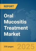 Oral Mucositis Treatment Market Report 2025- Product Image