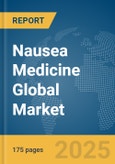 Nausea Medicine Global Market Report 2025- Product Image