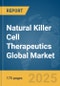 Natural Killer (NK) Cell Therapeutics Global Market Report 2025 - Product Thumbnail Image