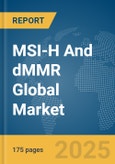 MSI-H And dMMR Global Market Report 2025- Product Image