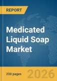 Medicated Liquid Soap Market Report 2026- Product Image