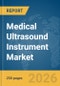 Medical Ultrasound Instrument Market Report 2026 - Product Image
