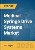 Medical Syringe Drive Systems Market Report 2026- Product Image
