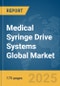 Medical Syringe Drive Systems Global Market Report 2025 - Product Thumbnail Image
