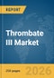 Thrombate III Market Report 2026: Epidemiology, Pipeline Analysis, Market Insights & Forecasts - Product Thumbnail Image