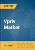 Vpriv Market Report 2026: Epidemiology, Pipeline Analysis, Market Insights & Forecasts- Product Image