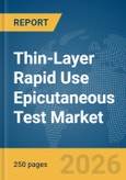 Thin-Layer Rapid Use Epicutaneous (T.R.U.E.) Test Market Report 2026: Epidemiology, Pipeline Analysis, Market Insights & Forecasts- Product Image