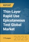 Thin-Layer Rapid Use Epicutaneous (T.R.U.E.) Test Global Market Report 2025: Epidemiology, Pipeline Analysis, Market Insights & Forecasts - Product Thumbnail Image