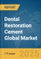 Dental Restoration Cement Global Market Report 2025 - Product Thumbnail Image