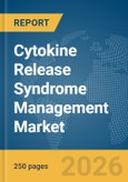 Cytokine Release Syndrome Management Market Report 2026- Product Image