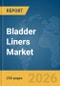 Bladder Liners Market Report 2026 - Product Thumbnail Image